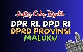 Anggota Dpr Ri Maluku Terpilih 2024