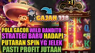 Pola Gacor Wild Bandito Hari Ini